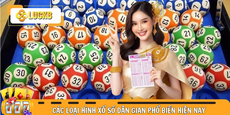 Các loại hình xổ số dân gian phổ biến hiện nay