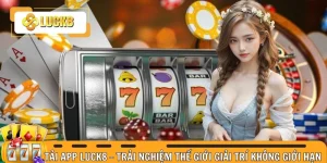 Tải App Luck8 - Trải Nghiệm Thế Giới Giải Trí Số 1 Châu Á